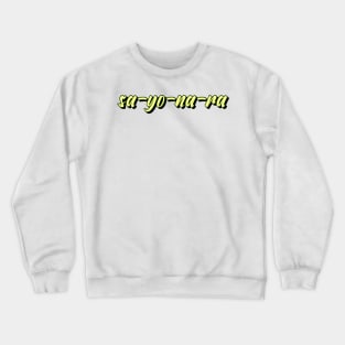 sa-yo-na-ra Crewneck Sweatshirt